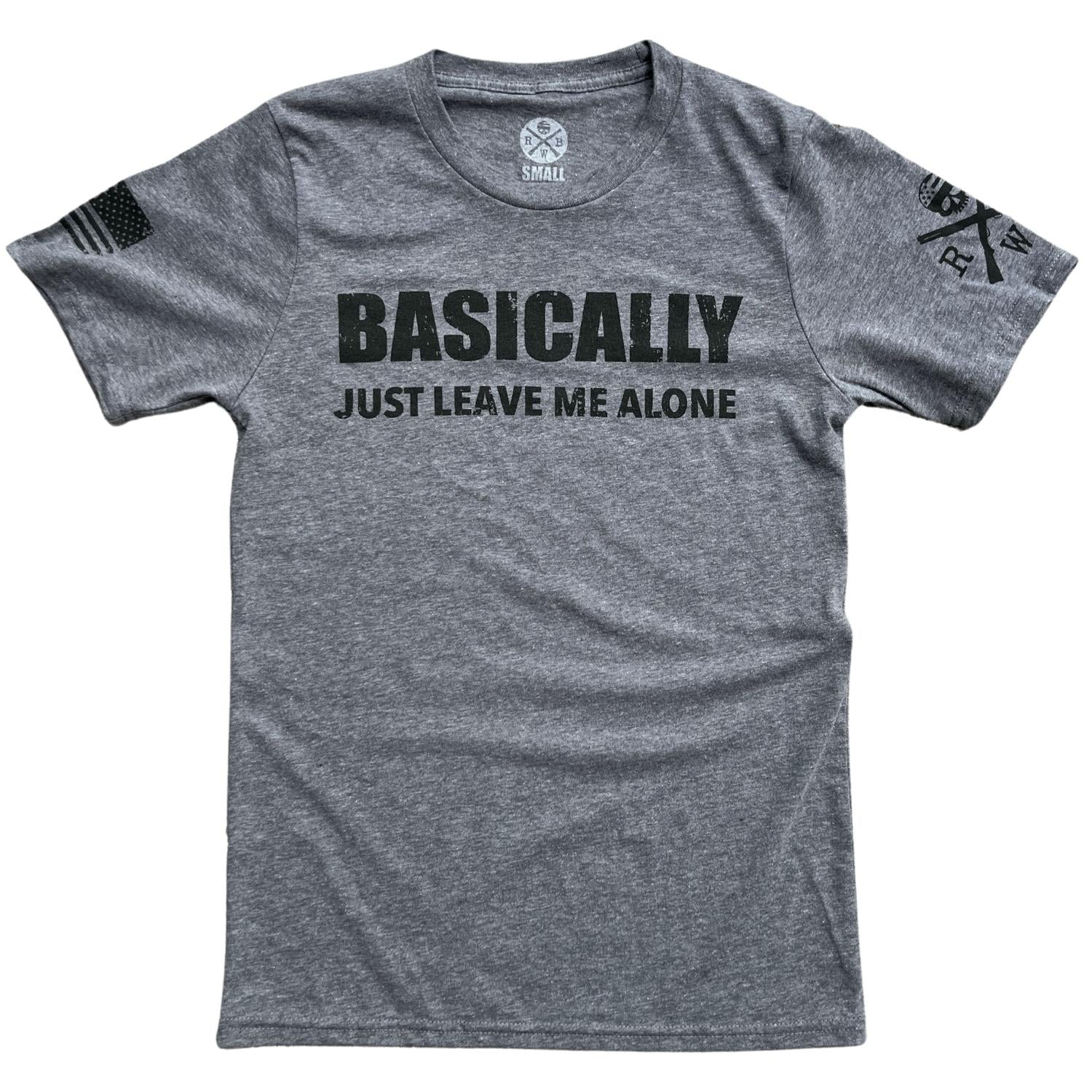 Men's American Made T-Shirt in Heather Gray
Front : Basically Just Leave Me Alone
Right Sleeve: American Flag