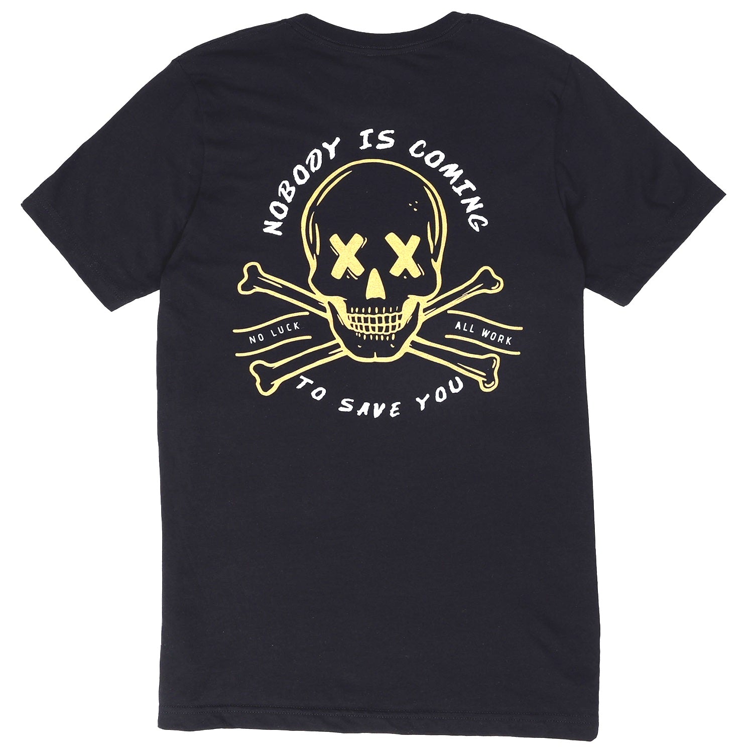 Men's Nobody Is Coming to Save You T-Shirt / Made in USA  black  back