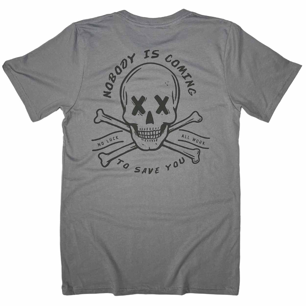 Men's Nobody Is Coming to Save You T-Shirt / Made in USA  back  rock gray